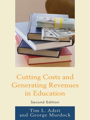 cover image of Cutting Costs and Generating Revenues in Education